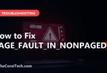 How to Fix PAGE_FAULT_IN_NONPAGED_AREA - TheCoreiTech.com