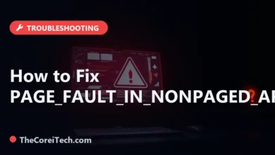 How to Fix PAGE_FAULT_IN_NONPAGED_AREA - TheCoreiTech.com