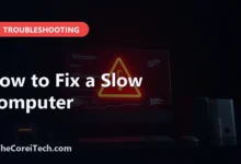 How to Fix a Slow Computer - TheCoreiTech.com