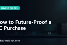 How to Future-Proof a PC Purchase - TheCoreiTech.com
