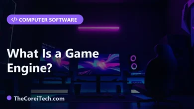 What Is a Game Engine? - TheCoreiTech.com
