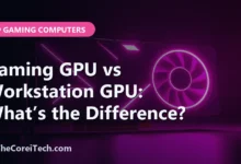 Gaming GPU vs Workstation GPU: What’s the Difference? - TheCoreiTech.com