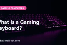 What Is a Gaming Keyboard? - TheCoreiTech.com