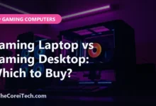 Gaming Laptop vs Gaming Desktop: Which to Buy? - TheCoreiTech.com