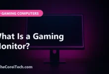 What Is a Gaming Monitor? - TheCoreiTech.com