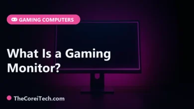 What Is a Gaming Monitor? - TheCoreiTech.com