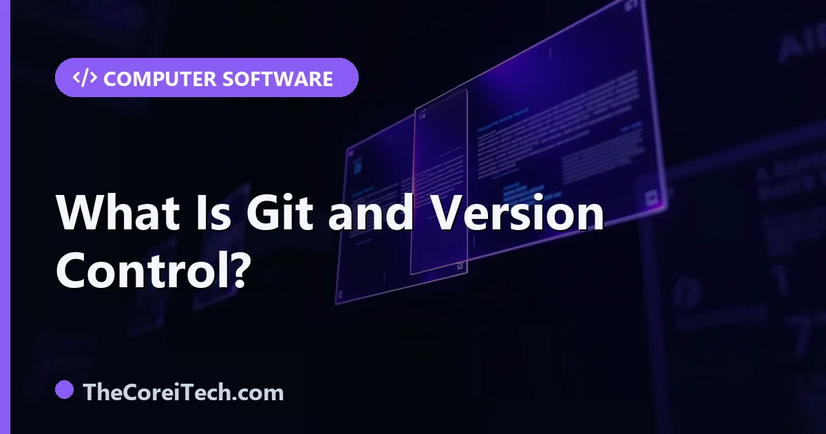 What Is Git and Version Control? A Beginner's Guide
