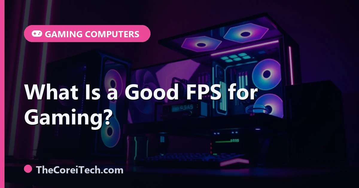 Good Fpf What Is a Good FPS for Gaming? 30, 60, 120, 240