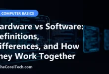Hardware vs Software: Definitions, Differences, and How They Work Together - TheCoreiTech.com
