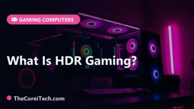 What Is HDR Gaming? - TheCoreiTech.com