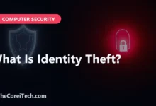 What Is Identity Theft? - TheCoreiTech.com