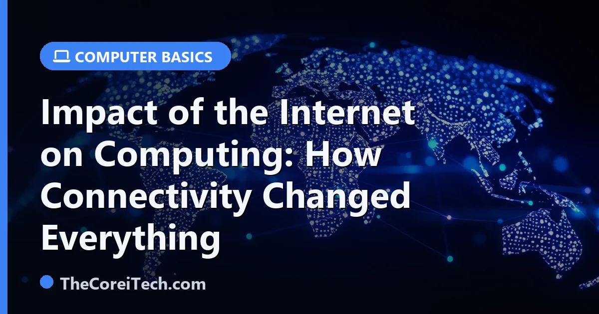 Impact of the Internet on Computing: How Connectivity Changed ...