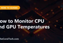 How to Monitor CPU and GPU Temperatures - TheCoreiTech.com