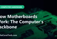 How Motherboards Work: The Computer’s Backbone - TheCoreiTech.com