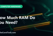 How Much RAM Do You Need? - TheCoreiTech.com