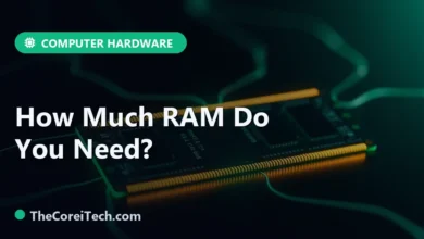 How Much RAM Do You Need? - TheCoreiTech.com