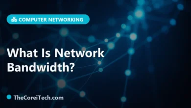 What Is Network Bandwidth? - TheCoreiTech.com