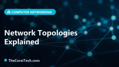 Network Topologies Explained - TheCoreiTech.com