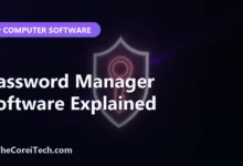 Password Manager Software Explained - TheCoreiTech.com