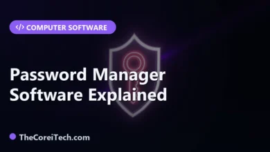 Password Manager Software Explained - TheCoreiTech.com
