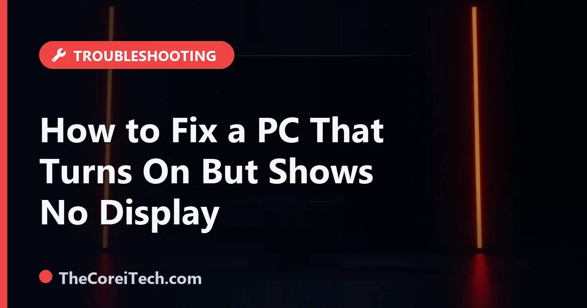 PC Turns On But No Display: How to Fix No Signal