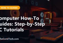 Computer How-To Guides: Step-by-Step PC Tutorials - TheCoreiTech.com