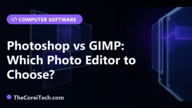 Photoshop vs GIMP: Which Photo Editor to Choose? - TheCoreiTech.com