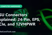 PSU Connectors Explained: 24-Pin, EPS, PCIe, and 12VHPWR - TheCoreiTech.com