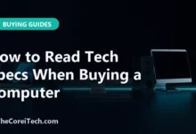 How to Read Tech Specs When Buying a Computer - TheCoreiTech.com