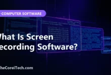 What Is Screen Recording Software? - TheCoreiTech.com