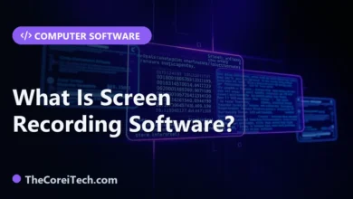 What Is Screen Recording Software? - TheCoreiTech.com
