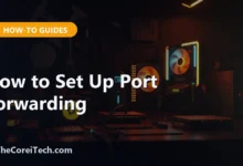 How to Set Up Port Forwarding - TheCoreiTech.com