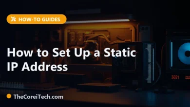 How to Set Up a Static IP Address - TheCoreiTech.com