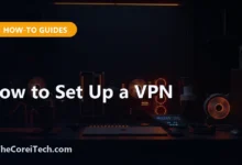How to Set Up a VPN - TheCoreiTech.com