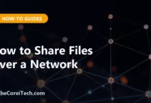 How to Share Files Over a Network - TheCoreiTech.com