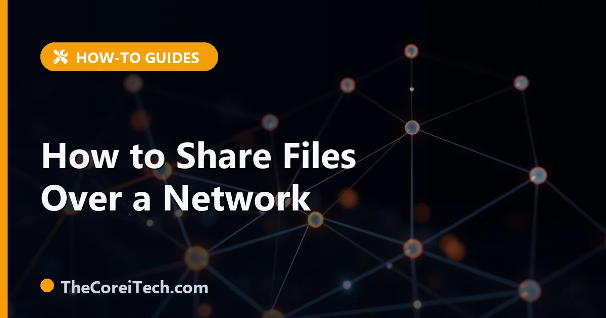How to Share Files Over a Local Network in Windows