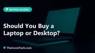 Should You Buy a Laptop or Desktop? - TheCoreiTech.com