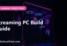 Streaming PC Build Guide - TheCoreiTech.com
