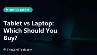 Tablet vs Laptop: Which Should You Buy? - TheCoreiTech.com