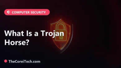 What Is a Trojan Horse? - TheCoreiTech.com
