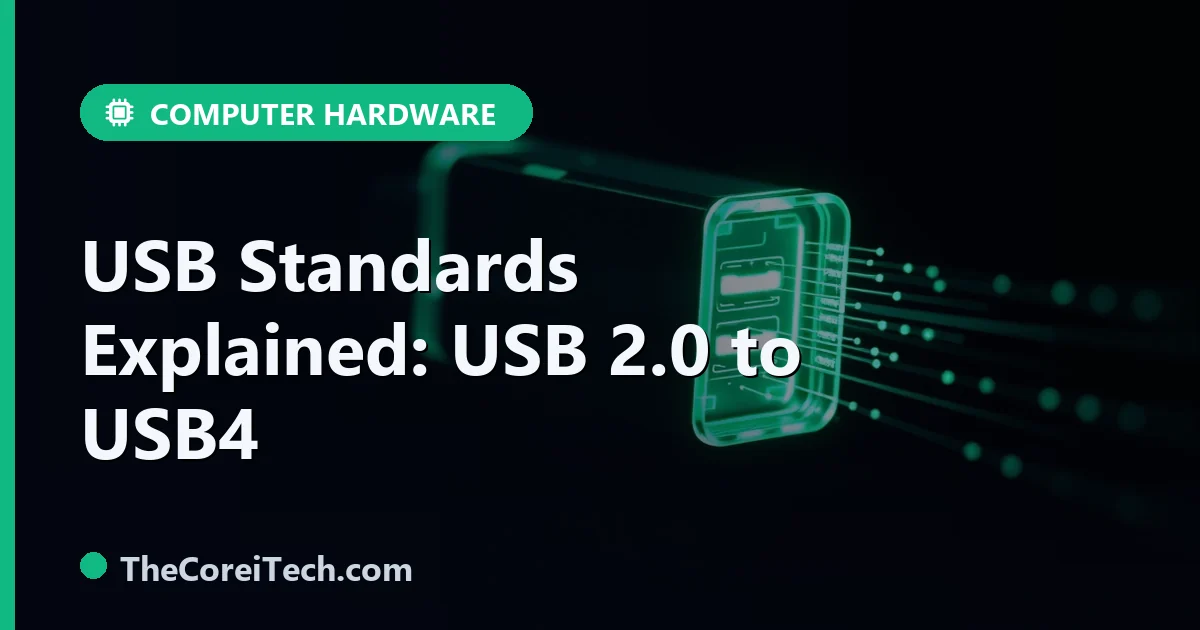 USB Standards Explained: 2.0, 3.2, USB4 Speeds & Naming