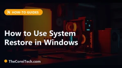 How to Use System Restore in Windows - TheCoreiTech.com