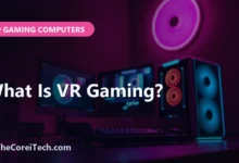 What Is VR Gaming? - TheCoreiTech.com