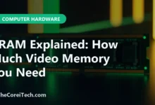 VRAM Explained: How Much Video Memory You Need - TheCoreiTech.com