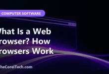 What Is a Web Browser? How Browsers Work - TheCoreiTech.com