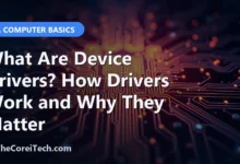 What Are Device Drivers? How Drivers Work and Why They Matter - TheCoreiTech.com