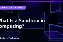 What Is a Sandbox in Computing? - TheCoreiTech.com