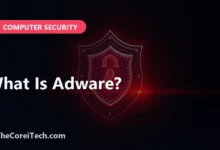 What Is Adware? - TheCoreiTech.com