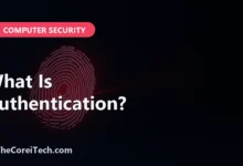 What Is Authentication? - TheCoreiTech.com