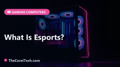 What Is Esports? - TheCoreiTech.com